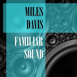 Familiar Sound - Miles Davis Soundtrack (Various Artists, Miles Davis) - CD-Cover