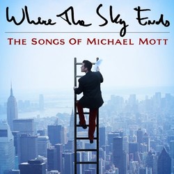 Where The Sky Ends: The Songs of Michael Mott Soundtrack (Michael Mott) - CD cover
