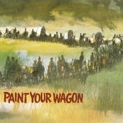 Paint Your Wagon Bande Originale (Original Cast, Alan Jay Lerner , Frederick Loewe) - Pochettes de CD