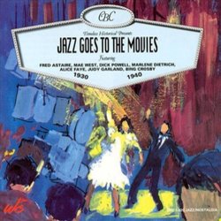 Jazz Goes to the Movies - 1930/1940 Colonna sonora (Various Artists, Various Artists) - Copertina del CD