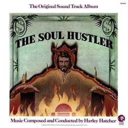The Soul Hustler Soundtrack (Matthew Crowe and His Travelin' Band, Harley Hatcher) - CD cover