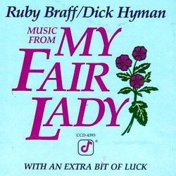 Music From My Fair Lady: With An Extra Bit Of Luck Soundtrack (Ruby Braff, Dick Hyman, Alan Jay Lerner , Frederick Loewe) - CD cover