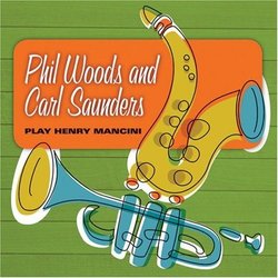 Phil Woods and Carl Saunders Play Henry Mancini Soundtrack (Henry Mancini, Carl Saunders, Phil Woods) - CD cover