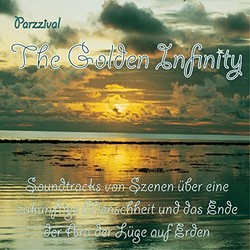 The Golden Infinity - Soundtracks von Szenen ber eine zuknftige Menschheit 声带 (Parzzival ) - CD封面
