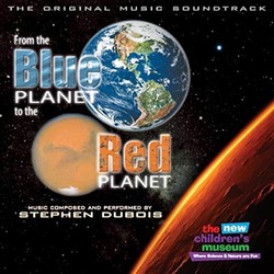 From the Blue Planet to the Red Planet サウンドトラック (Stephen Dubois) - CDカバー