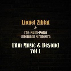 Film Music & Beyond, Vol. 1 サウンドトラック (Lionel Ziblat) - CDカバー