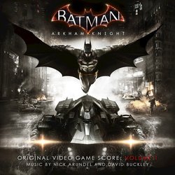 Batman: Arkham Knight Vol.1 サウンドトラック (Nick Arundel, David Buckley) - CDカバー