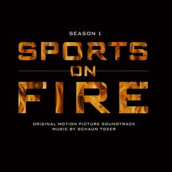 Sports on Fire, Season 1 Soundtrack (Schaun Tozer) - CD cover