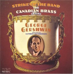 Strike Up The Band Soundtrack (Canadian Brass, George Gershwin) - CD cover
