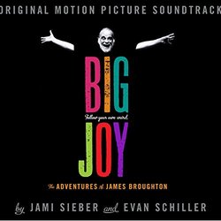Big Joy - The Adventures Of James Broughton Ścieżka dźwiękowa (Evan Schiller, Jami Sieber) - Okładka CD