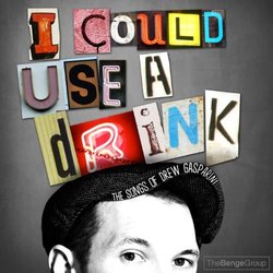 I Could Use a Drink: The Songs of Drew Gasparini Colonna sonora (Various Artists, Drew Gasparini) - Copertina del CD