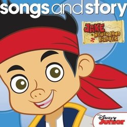 Songs and Story: Jake and the Never Land Pirates Colonna sonora (The Never Land Pirate Band, Nolan North) - Copertina del CD