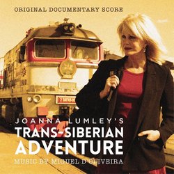 Joanna Lumley's Trans-Siberian Adventure Soundtrack (Miguel D'oliveira) - CD cover