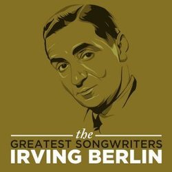 The Greatest Songwriters: Irving Berlin Soundtrack (Various Artists, Irving Berlin) - CD-Cover
