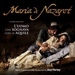 Maria Di Nazaret / L'Uomo Che Sognava Con L'Aaquile Soundtrack (Guy Farley) - CD cover