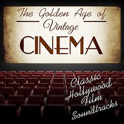 The Golden Age of Vintage Cinema: Classic Hollywood Film Soundtracks Colonna sonora (Various Artists) - Copertina del CD