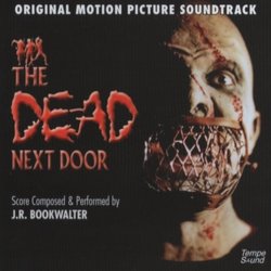 The Dead Next Door Soundtrack (J.R. Bookwalter) - CD cover