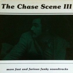 The Chase Scene III Colonna sonora (Various Artists, Various Artists) - Copertina del CD