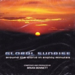 Global Sunrise: Around the World in Eighty Minutes Soundtrack (Brian Bennett) - CD-Cover