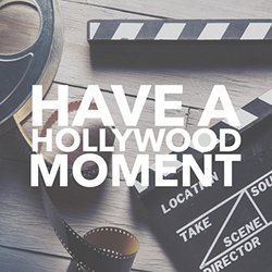 Have a Hollywood Moment Soundtrack (Various Artists, M.O.R. Orchestral Music) - CD-Cover