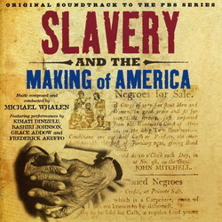 Slavery and the Making of America Trilha sonora (Michael Whalen) - capa de CD