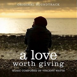 A Love Worth Giving Trilha sonora (Vincent Watts) - capa de CD