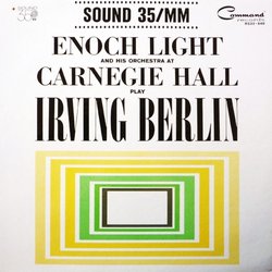 Enoch Light And His Orchestra At Carnegie Hall Play Irving Berlin Soundtrack (Various Artists, Irving Berlin, Enoch Light) - CD-Cover