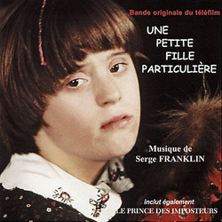 Une Petite fille particulire / Le Prince des imposteurs Colonna sonora (Serge Franklin) - Copertina del CD