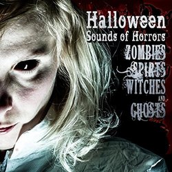 Halloween Sounds of Horrors, Zombies, Spirits, Witches and Ghosts Trilha sonora (Halloween Sound Effects) - capa de CD