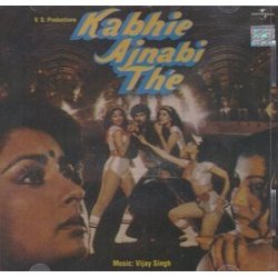 Kabhie Ajnabi The Soundtrack (Various Artists, Dev Kohli, Vijay Singh) - CD cover