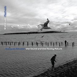 Dialogues Between the Sound and the Moving Picture Bande Originale (Andr Luiz Machado) - Pochettes de CD