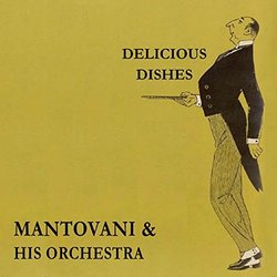 Delicious Dishes - Mantovani & His Orchestra Soundtrack (Mantovani , Various Artists) - CD cover