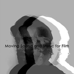 Moving Sound and Music for Film Soundtrack (Kevin Strauwen) - CD-Cover