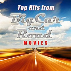 Top Hits from Big Car and Road Movies Soundtrack (Movie Soundtrack All Stars) - CD cover