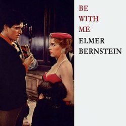 Be With Me - Elmer Bernstein Ścieżka dźwiękowa (Elmer Bernstein) - Okładka CD
