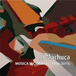 Msica Incidental 1998-2015 Trilha sonora (JJ Machuca) - capa de CD