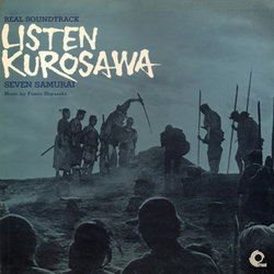 Listen Kurosawa: Real Soundtrack - Seven Samurai Soundtrack (Fumio Hayasaka) - CD cover