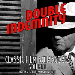 Double Indemnity: Classic Film Noir Film Scores Vol. 1 Soundtrack (Hugo Friedhofer, Mikls Rzsa, Franz Waxman) - CD-Cover