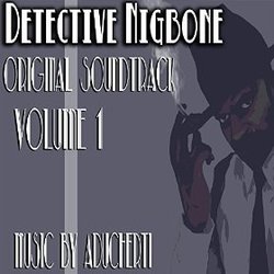 Detective Nigbone, Vol. 1 Trilha sonora (Aducherti ) - capa de CD