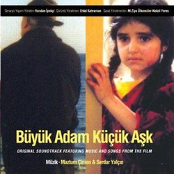 Buyuk Adam Kucuk Ask Ścieżka dźwiękowa (Mazlum imen, Serdar Yalcin) - Okładka CD