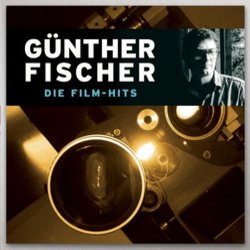Gnther Fischer - Die Film-Hits Ścieżka dźwiękowa (Gnther Fischer) - Okładka CD
