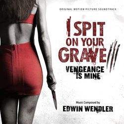 I Spit On Your Grave: Vengeance Is Mine 声带 (Edwin Wendler) - CD封面