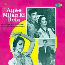 Ayee Milan Ki Bela Trilha sonora (Asha Bhosle, Shankar Jaikishan, Hasrat Jaipuri, Lata Mangeshkar, Mohammed Rafi, Shailey Shailendra) - capa de CD