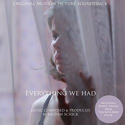 Everything We Had Soundtrack (Bastian Schick) - CD-Cover