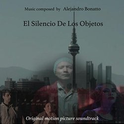 El Silencio de los Objetos Soundtrack (Alejandro Bonatto) - CD-Cover