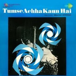 Tumse Achha Kaun Hai サウンドトラック (Shankar Jaikishan, Hasrat Jaipuri, Rajinder Krishan, Lata Mangeshkar, Mohammed Rafi, Sharda Sinha) - CDカバー
