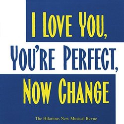 I Love You, You're Perfect, Now Change Soundtrack (Joe DiPietro, Jimmy Roberts) - CD cover
