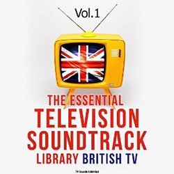 The Essential Television Soundtrack Library: British TV, Vol. 1 Soundtrack (Various Artists) - CD-Cover