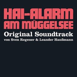 Hai-Alarm am Mggelsee Soundtrack (Leander Haumann, Sven Regener) - CD cover