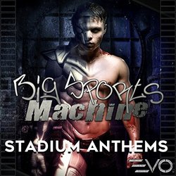Big Sports Machine: Stadium Anthems Soundtrack (Various Artists) - CD cover